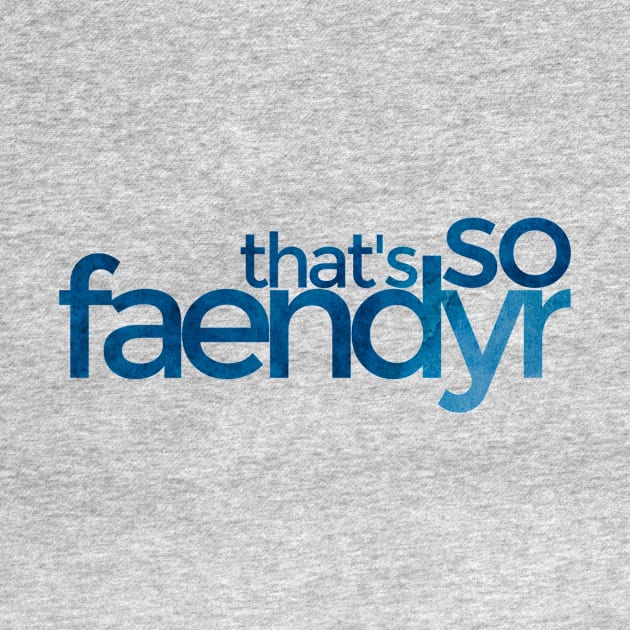 That's so Faendyr blue by TalkingFishPodcasts
